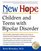 New Hope for Children and Teens with Bipolar Disorder: Your Friendly, Authoritative Guide to the Latest in Traditional and Complementary Solutions