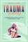 TRAUMA BONDING: A Therapeutic Help To Break The Cycle Of Psychological Abuse. (ABUSES, TRAUMA, ADDICTION & SELF-THERAPY SERIES)