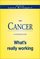 The Cancer Handbook : What's Really Working (What Doctors Don't Tell You, 1) (What Doctors Don't Tell You, 1)