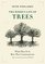 The Hidden Life of Trees: What They Feel, How They Communicate--Discoveries From a Secret World