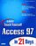 Sams Teach Yourself Access 97 in 21 Days (5th Edition)