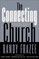 The Connecting Church: Beyond Small Groups to Authentic Community