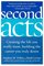 Second Acts : Creating the Life You Really Want, Building the Career You Truly Desire