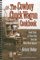 The Cowboy Chuckwagon Cookbook: Good Eatin' & Plain Talk from the Wide Open Spaces