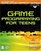 Game Programming for Teens