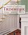 Decorating with Architectural Trimwork : Planning, Designing, Installing
