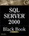 SQL Server 2000 Black Book: A Resource for Real World Database Solutions and Techniques