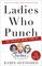 Ladies Who Punch: The Explosive Inside Story of 'The View'