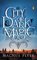 City of Dark Magic (City of Dark Magic, Bk 1)