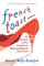 French Toast: An American in Paris Celebrates the Maddening Mysteries of the French