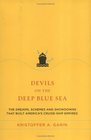 Devils on the Deep Blue Sea : The Dreams, Schemes and Showdowns That Built America's Cruise-Ship Empires