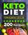 Ketogenic Diet  For Beginners: 14 Days For Weight Loss Challenge And Burn Fat Forever. Lose Up to 15 Pounds In 2 Weeks. Cookbook with 200 Low-Carb, Healthy and Easy to Make Keto Diet Recipes.
