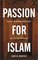 Passion for Islam: Shaping the Modern Middle East: The Egyptian Experience