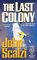The Last Colony (Old Man's War, Bk 3)