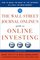 The Wall Street Journal Online's Guide to Online Investing: How to Make the Most of the Internet in a Bull or Bear Market