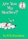 Are You My Mother? (Beginner Books)