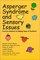 Asperger's Syndrome and Sensory Issues: Practical Solutions for Making Sense of the World