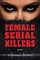 Female Serial Killers (Psychology of Serial Killers)