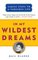 In My Wildest Dreams : Simple Steps To A Fabulous Life