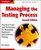 Managing the Testing Process: Practical Tools and Techniques for Managing Hardware and Software Testing, 2nd Edition