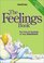 The Feelings Book: The Care and Keeping of Your Emotions (American Girl Library)