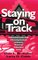 Staying On Track: An Educational Leader's Guide to Preventing Derailment and Ensuring Personal and Organizational Success