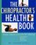 The Chiropractor's Health Book : Simple, Natural Exercises for Relieving Headaches, Tension, and Back Pain