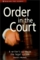 Order in the Court: A Writer's Guide to the Legal System (Behind the Scenes)