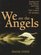 We Are the Angels: Healing Our Past, Present, and Future With the Lords of Karma