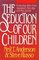 The Seduction of Our Children