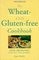 The Wheat- and Gluten-Free Cookbook