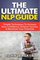 Nlp: The Ultimate NLP Guide: Simple Techniques To Increase Your Confidence, Achieve Success, & Maximize Your Potential