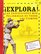 ¡Explora! / Explore!: Las expediciones más peligrosas de todos los tiempos / The Most Dangerous journeys of All Time (Spanish Edition)