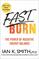 Fast Burn!: The Power of Negative Energy Balance