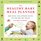 The Healthy Baby Meal Planner: Mom-Tested, Child-Approved Recipes for Your Baby and Toddler