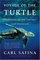 Voyage of the Turtle: In Pursuit of the Earth's Last Dinosaur