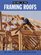 Framing Roofs: The Best of Fine Homebuilding (For Pros By Pros Series)