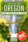 Oregon Bucket List: Set Off on 120 Epic Adventures and Discover Incredible Destinations to Live Out Your Dreams While Creating Unforgettable Memories that Will Last a Lifetime (Map Included)