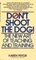 Don't Shoot the Dog!: The New Art of Teaching and Training