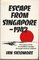 Escape from Singapore, 1942;: The story of an incredible voyage through enemy waters