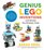 Genius LEGO Inventions with Bricks You Already Have: 40+ New Robots, Vehicles, Contraptions, Gadgets, Games and Other Fun STEM Creations
