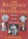 The Righteous of Switzerland: Heroes of the Holocaust