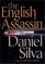 The English Assassin (Gabriel Allon, Bk 2)