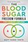 The Blood Sugar Freedom Formula: Type 1 Diabetes, Simplified