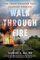 Walk through Fire: The Train Disaster that Changed America