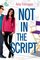 Not in the Script: An If Only novel