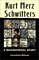 Kurt Merz Schwitters : A Biographical Study