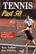 Tennis Past 50 (Ageless Athlete Series)