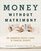 Money Without Matrimony: The Unmarried Couple's Guide to Financial Security