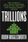 Trillions: How a Band of Wall Street Renegades Invented the Index Fund and Changed Finance Forever